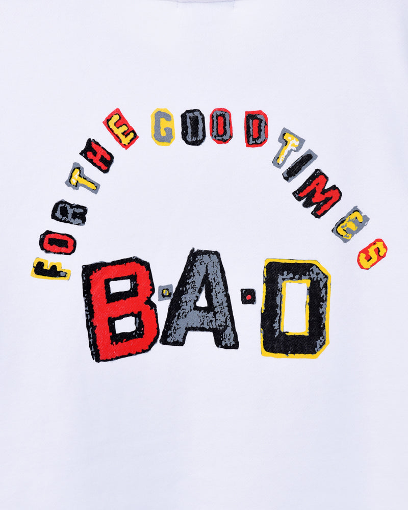 B.A.D for the good times